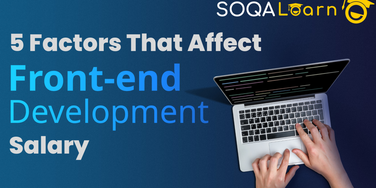 5 Factors That Affect A Frontend Developer Salary - SOQALearn